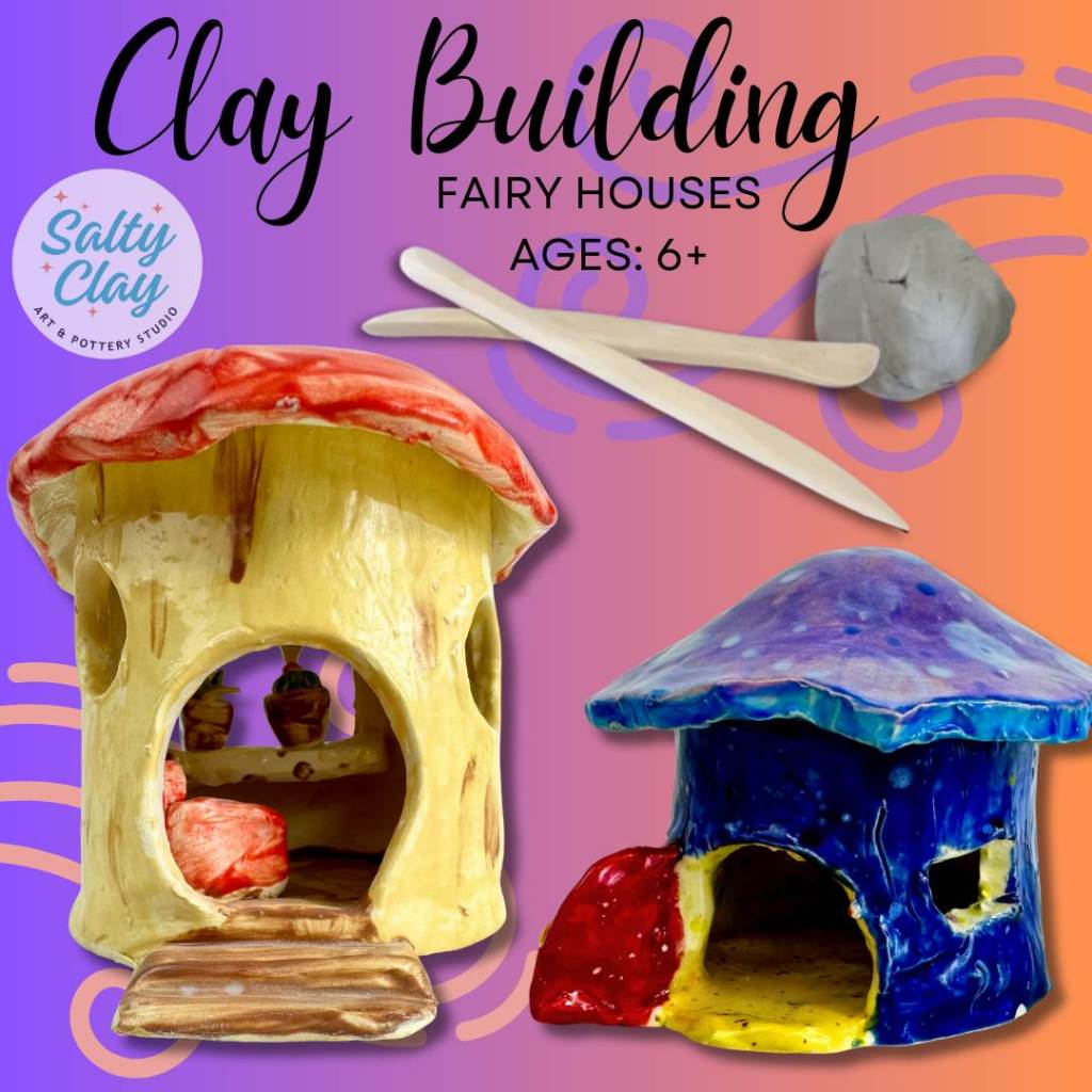 Hand Building with Clay: FAIRY HOUSE Wed, JAN 14th Ages 6+